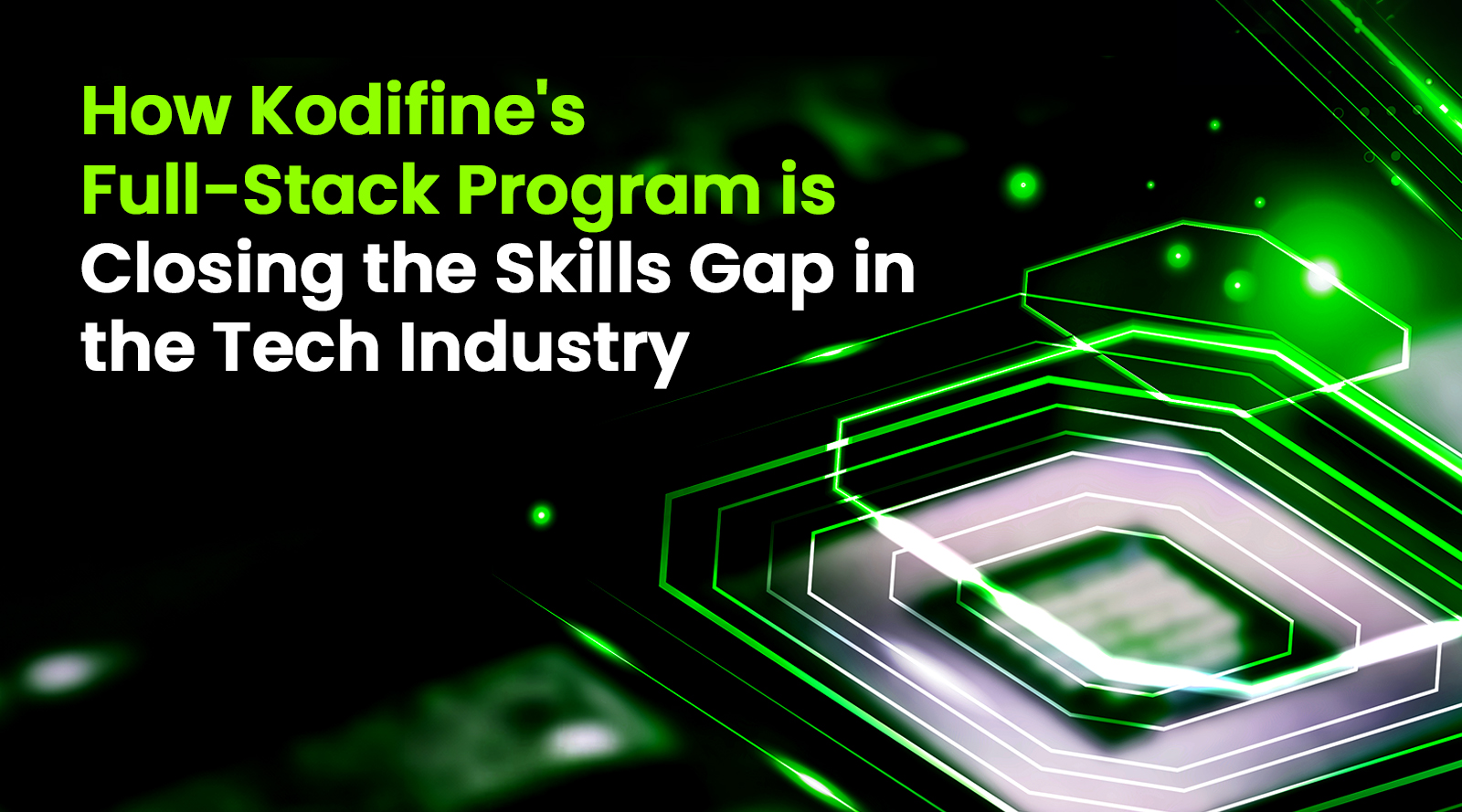 How Kodifine’s Full-Stack Program is Bridging the Skills Gap in the Tech Industry